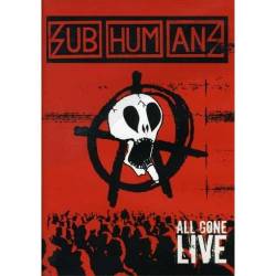 Subhumans : All Gone Live